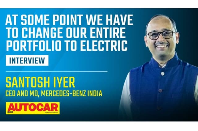Santosh Iyer on EQS SUV, EQE demand, new loyalty programme and future models